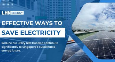 Ways to save electricity in Singapore Ways to save electricity in Singapore